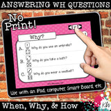 NO PRINT (Digital) WH Questions Speech Therapy Game: Answering When, Why, & How